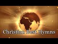 Christian best hymns   praise music