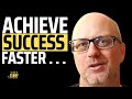 How to achieve success faster than 99 of people