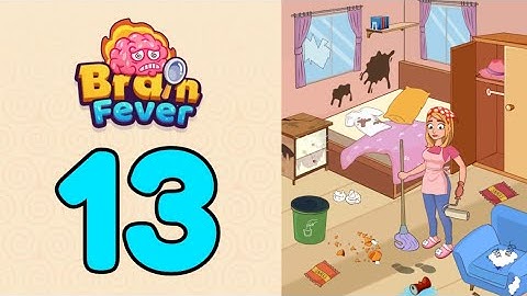Brain Fever Puzzle Game Level 13 Help The Girl Clean This Room