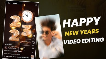 Happy New Year Video Editing | happy new year 2023 video kaise banaye | happy newyear status editing
