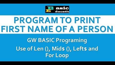 Program to Find First Name of any Person | Mid$ function | GW BASIC Programming Tutorials