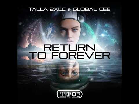 Global Cee Talla 2XLC Return To Forever Extended Mix 2024 Rework 