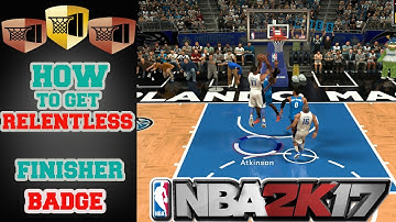 NBA 2K17 HOW TO GET RELENTLESS FINISHER BADGE ON HALL OF FAME  !!Easiest Tutorial