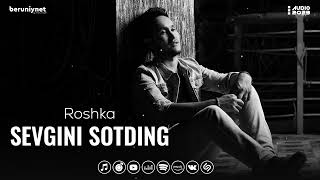 Roshka - Sevgini sotding (Audio 2021)