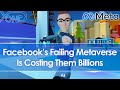 Facebook/Meta's Failing Metaverse Is Costing Them Billions Of Dollars Per Quarter