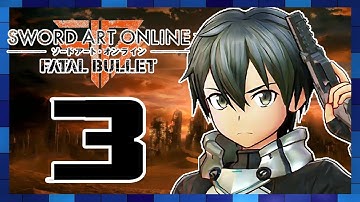 Sword Art Online: Fatal Bullet - Walkthrough Part 3 Kirito & Friends