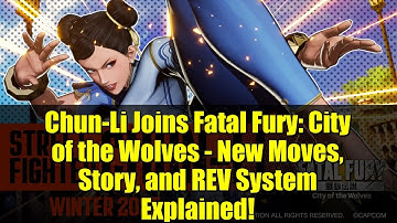 Chun-Li Joins Fatal Fury: City of the Wolves - New Moves, Story, and REV System Explained!