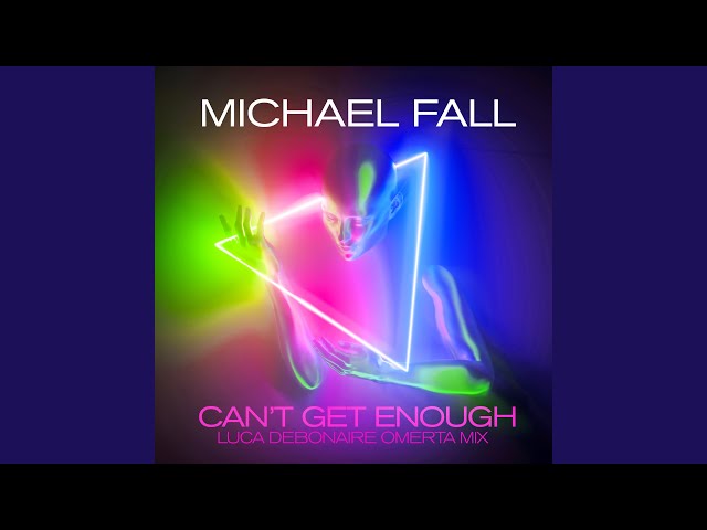 MICHAEL FALL - CAN'T GET ENOUGH