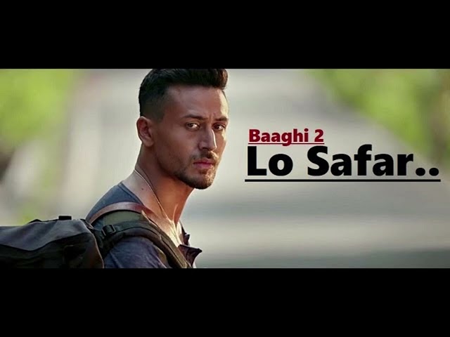 Lo Safar | Jubin Nautiyal | Baaghi 2 | Tiger Shroff | Disha Patani | Lyrics | Latest Song class=