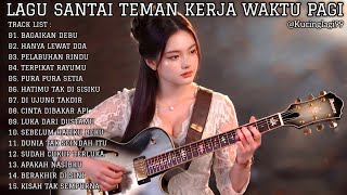 LAGU SANTAI TEMAN KERJA WAKTU PAGI | FULL ALBUM SLOW ROCK & POP MELLOW