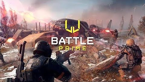Battle prime mobile gameplay 2021