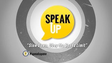 Speak Up: Slow Down, Obey the Speed Limit
