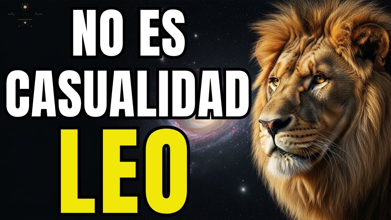 ATENCIÓN LEO: UNA REVELACIÓN CAMBIARÁ TU CAMINO ESPIRITUAL