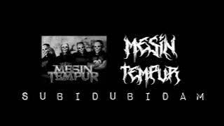 MESIN TEMPUR - SUBIDUBIDAM