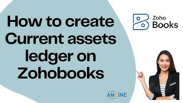 Topic- 31. How to create Current Assets ledger on ZohoBooks #accountingeducation #Amzine Institute