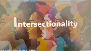 "Intersectionality" & Mental Health Impacts Introduced (Professor Gallucci)