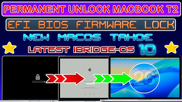 🔥💻 Permanent Unlock MacBook T2 EFI/PIN/BIOS Firmware Password Lock Removal MacOS Tahoe iBridgeOS 10