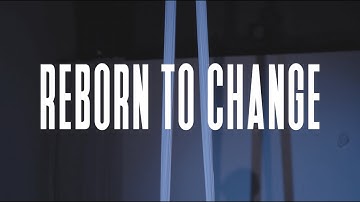 Reborn to Change