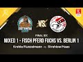 Final six  finale  mixed stuttgart vs berlin  krehlekunzelmann vs strehlowhaas