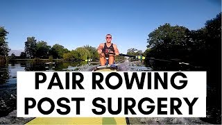PAIR ROWING - ONE DAY POST SURGERY | VLOG 36