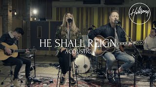 He Shall Reign (Acoustic) - Hillsong Worship chords