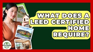 What Does A LEED Certified Home Require? - Eco Home Blueprint