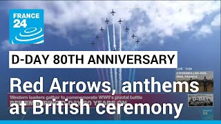 French, UK anthems play at British D-Day ceremony as Red Arrows soar • FRANCE 24 English