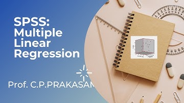 SPSS Multiple Regression-I By Prof. CP PRAKASAM