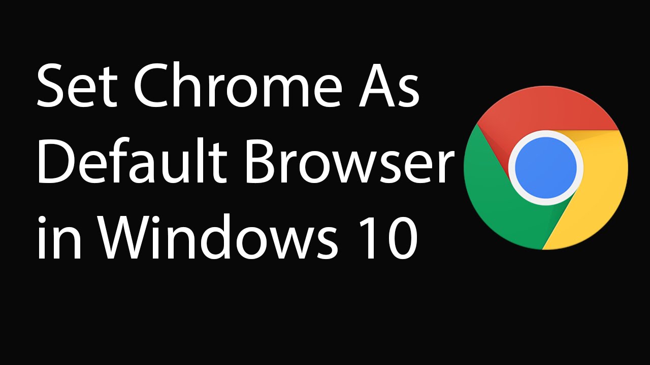 how to set google chrome as default browser windows 10