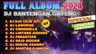 DJ BANTENGAN VIRAL FULL ALBUM TERBARU | DJ OJO CILIK ATI FULL MBEROT 2024