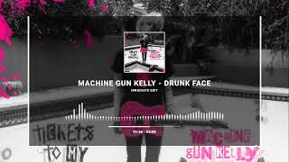 MACHINE GUN KELLY - DRUNK FACE (IRRADIATE EDIT)🥴