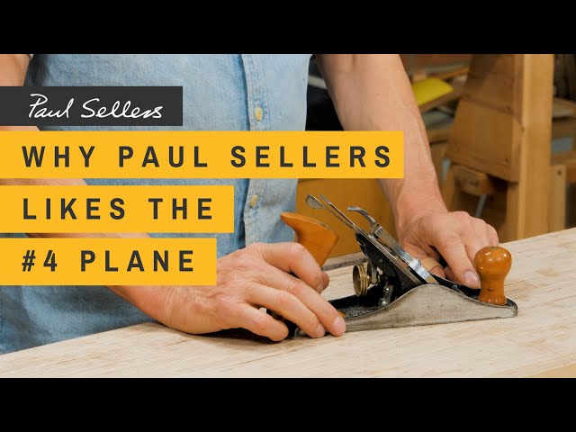 Why Paul Sellers likes the #4 Plane