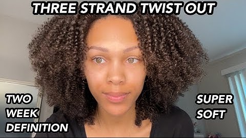 Get Two Week Definition and Softness | Three Strand Twist Out On Long Natural Hair