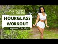 12 MIN. HOURGLASS WORKOUT| beginner friendly