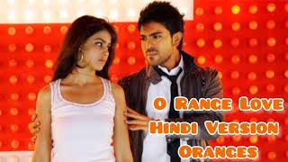 O Range Love Hindi Version | Orange | Ram Charan, Genelia D'Souza | Harris Jayaraj