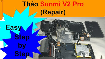 Tháo Sunmi V2 Pro - Repair