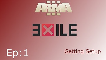 Arma 3 Exile Mod: Ep 1 Getting Started