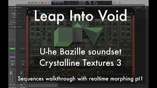 U-he Bazille soundset - Crystalline Textures 3 - sequences with live morphing pt1