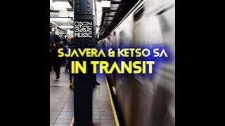 Ketso SA, Sjavera _ In Transit (Original Mix)