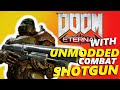 Can you beat DOOM Eternal with an unmodded combat shotgun