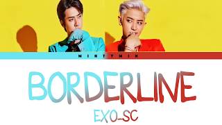 EXO-SC (세훈&찬열) – Borderline (선) (HAN/ROM/ENG) Color Coded Lyrics