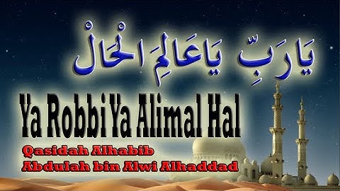 Ya Rabbi Ya Alimal Hal - Qasidah Alhabib Abdullah bin Alwi Alhaddad