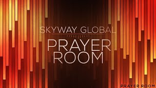 Skyway Global Prayer Room - Live @ Noon - 10/11