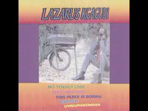 Lazarus Kgagudi - This Place Is Boring