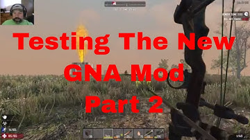 GNA Mod new test version - Solo Play  Part 2 (7DTD)