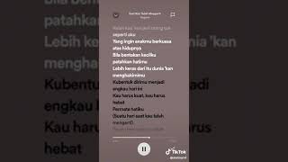 nak jika saat nanti kau telah hidup sendiri dan dunia tak seperti harap mu ku ada di sini m