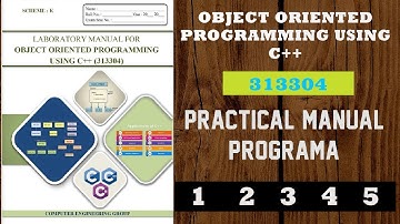 OBJECT ORIENTED PROGRAMMING USING C++ (313304) PRACTICAL MANUAL ANSWER PROGRAM FROM EXP 1 TO EXP 5|
