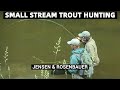Small stream trout hunting  dave jensen  tom rosenbauer
