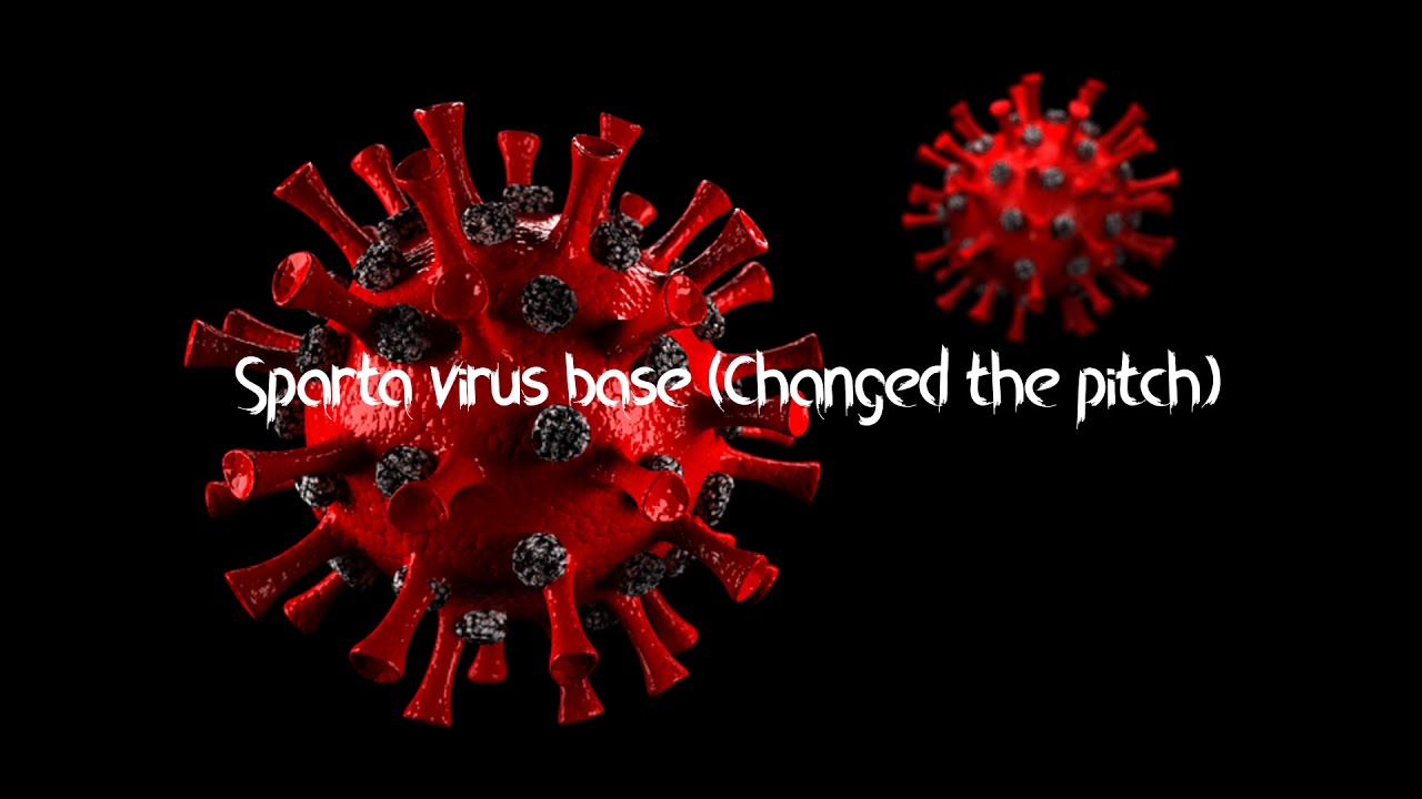 Sparta Virus Base (changed the pitch again)