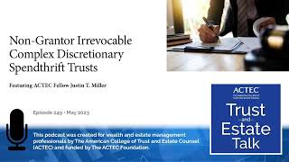 Non-Grantor Irrevocable Complex Discretionary Spendthrift Trusts | ACTEC